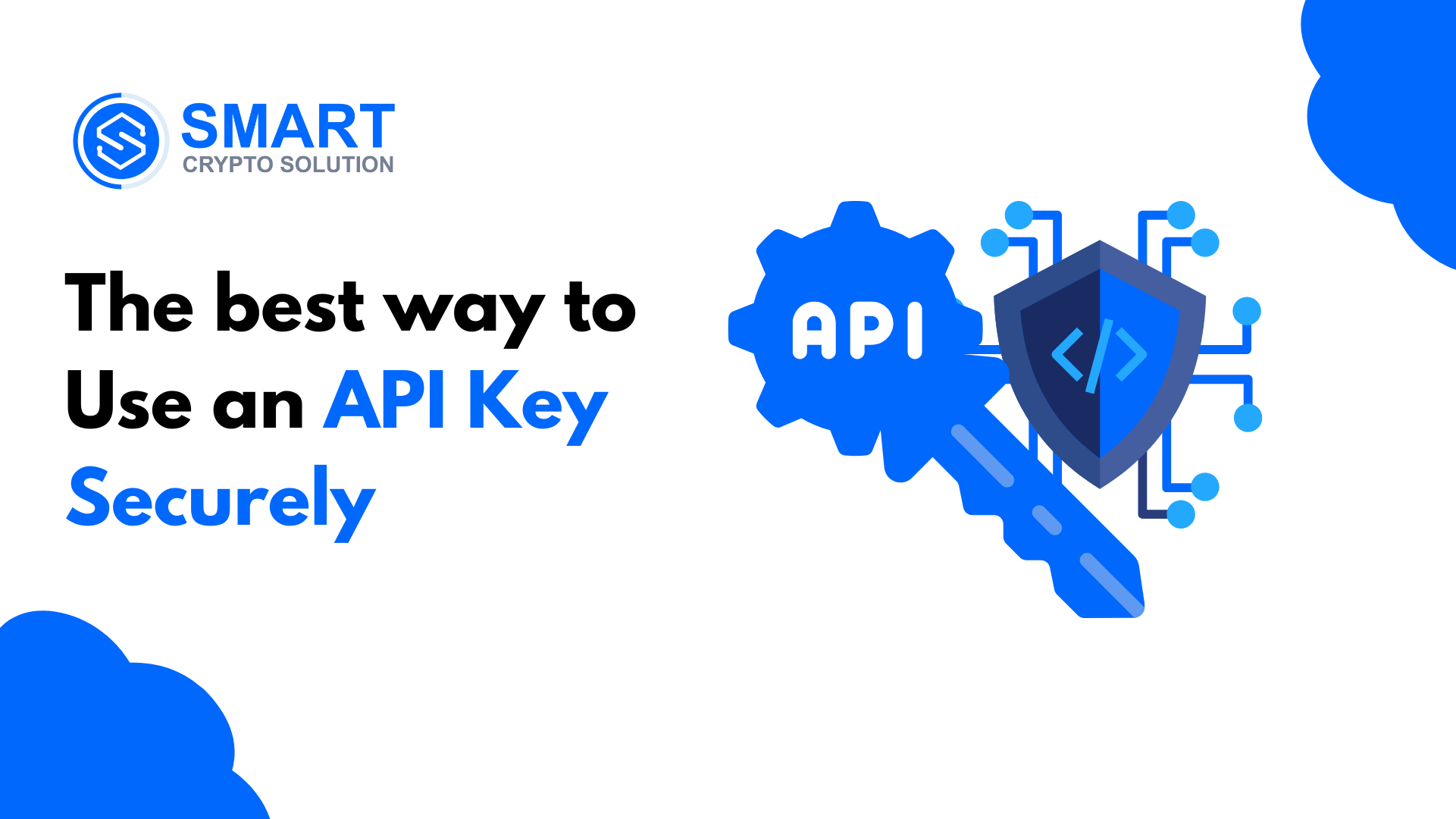 The best way to Use an API Key Securely